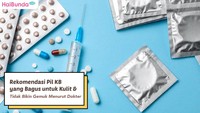 Rekomendasi Pil KB yang Bagus untuk Kulit & Tidak Bikin Gemuk Menurut Dokter