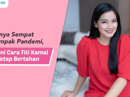 Bisnisnya Sempat Terdampak Pandemi, Begini Cara Titi Kamal Tetap Bertahan
