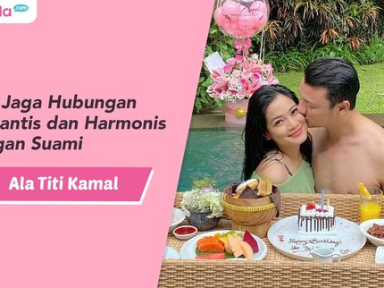 Tips Jaga Hubungan Romantis dan Harmonis dengan Suami Ala Titi Kamal