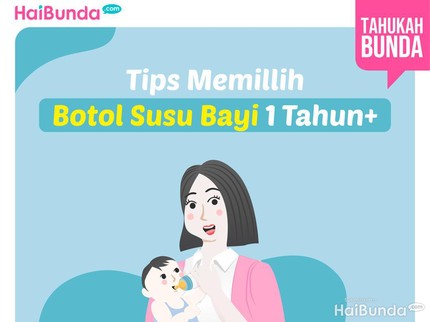 Tips Memillih Botol Susu Bayi 1 Tahun+