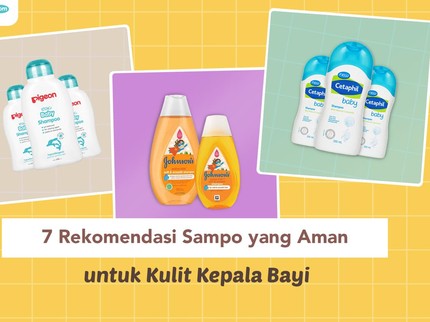 7 Rekomendasi Sampo yang Aman untuk Kulit Kepala Bayi