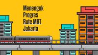 INFOGRAFIS: Mengukur Progres MRT Jakarta, Termasuk Bundaran HI-Kota ...