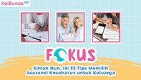 Simak Bun, Ini 10 Tips Memilih Asuransi Kesehatan untuk Keluarga