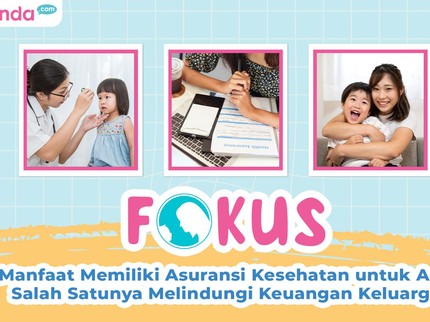 5 Manfaat Memiliki Asuransi Kesehatan untuk Anak, Salah Satunya Melindungi Keuangan Keluarga