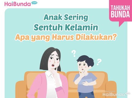 Anak Sering Sentuh Kelamin, Apa yang Harus Dilakukan?