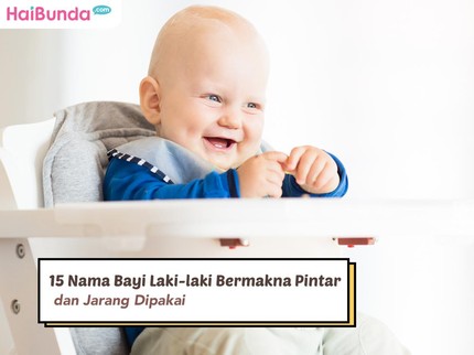 Jarang Dipakai, Ini 15 Nama Bayi Laki-laki yang Bermakna Pintar
