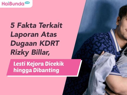 5 Fakta Terkait Laporan Atas Dugaan KDRT Rizky Billar, Lesti Kejora Dicekik hingga Dibanting