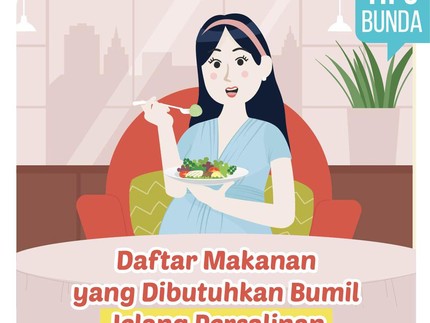 Daftar Makanan yang Dibutuhkan Bumil Jelang Persalinan agar Siap Fisik & Mental