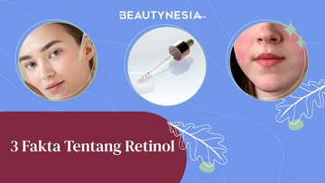img-title 3 Fakta Tentang Retinol, Enggak Boleh Asal Pakai
