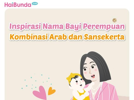 Nama Bayi Perempuan Kombinasi Bahasa Sansekerta dan Bahasa Arab