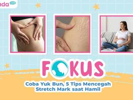 Coba yuk Bun, 5 Tips Mencegah Stretch Mark saat Hamil