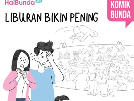 Liburan Bikin Pening