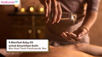 4 Manfaat Baby Oil untuk Kecantikan Kulit: Bisa Atasi Tumit Pecah-pecah, Bun