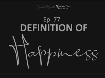 NSS Ep.77 - Spesial Episode : Definition of Happiness