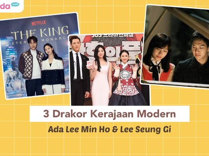 Ada Lee Min Ho & Lee Seung Gi, Ini 3 Drakor Bertema Kerajaan Modern