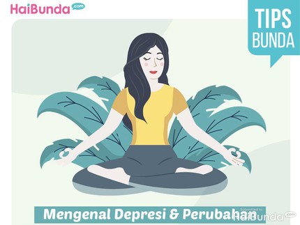 Mengenal Depresi & Perubahan Gaya Hidup yang Harus Dilakukan agar Bunda Sehat Mental