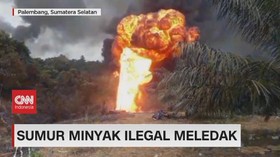 VIDEO: Sumur Minyak Ilegal Meledak