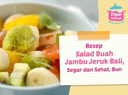 Resep Salad Buah Jambu Jeruk Bali, Segar dan Sehat, Bun