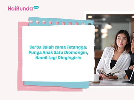 Serba Salah sama Tetangga: Punya Anak Satu Diomongin, Hamil Lagi Dinyinyirin