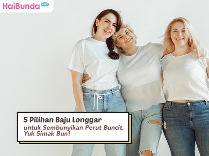 5 Pilihan Baju Longgar untuk Sembunyikan Perut Buncit, Yuk Simak Bun!