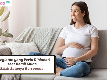 5 Kegiatan yang Perlu Dihindari saat Hamil Muda, Salah Satunya Bersepeda