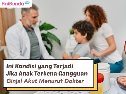 Ini Kondisi yang Terjadi Jika Anak Terkena Gangguan Ginjal Akut Menurut Dokter