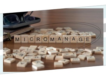 Micromanage di Lingkungan Kerja Itu Nggak Baik, Ini Alasannya