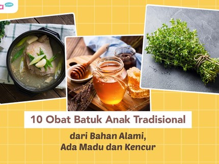 10 Obat Batuk Anak Tradisional dari Bahan Alami, Ada Madu dan Kencur