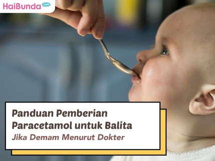 Panduan Pemberian Paracetamol untuk Balita Jika Demam Menurut Dokter