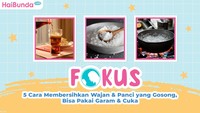 5 Cara Membersihkan Wajan & Panci yang Gosong, Bisa Pakai Garam & Cuka