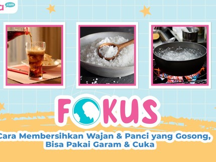 5 Cara Membersihkan Wajan & Panci yang Gosong, Bisa Pakai Garam & Cuka