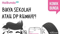 Biaya Sekolah atau DP Rumah?!