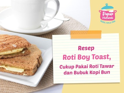 Resep Roti Boy Toast yang Lagi Viral, Cukup Pakai Roti Tawar dan Bubuk Kopi Bun