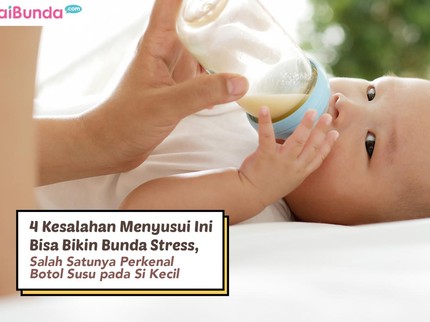 4 Kesalahan Menyusui Ini Bisa Bikin Bunda Stres, Salah Satunya Perkenalkan Botol Susu pada Si Kecil