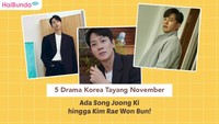 5 Drama Korea Tayang November, Ada Song Joong Ki hingga Kim Rae Won Bun!