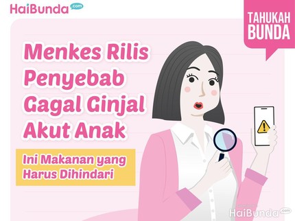 Menkes Rilis Penyebab Gagal Ginjal Akut Anak, Ini Makanan yang Harus Dihindari