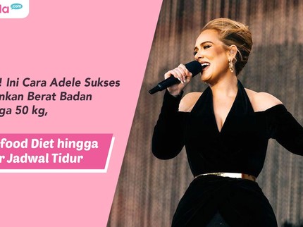 Psst! Ini Cara Adele Sukses Turunkan Berat Badan hingga 50 kg, Sirtfood Diet hingga Atur Jadwal Tidur