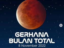 Cek! Dari Wilayah RI Ini Gerhana Bulan Total Bisa Disaksikan