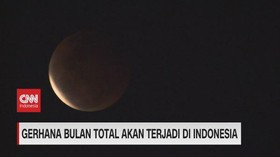 VIDEO: Siap-siap Menyaksikan Gerhana Bulan Total