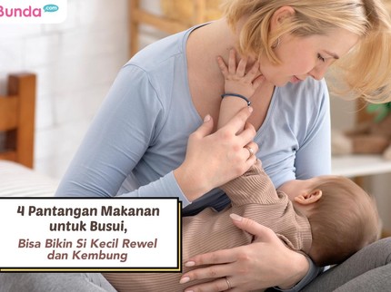 4 Pantangan Makanan untuk Busui, Bisa Bikin Si Kecil Rewel dan Kembung