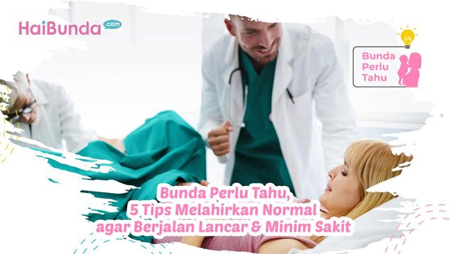 Bunda Perlu Tahu 5 Tips Melahirkan Normal Agar Berjalan Lancar And Minim