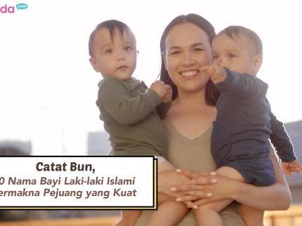 Catat Bun, 30 Nama Bayi Laki-laki Islami Bermakna Pejuang yang Kuat
