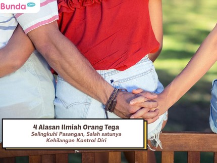 4 Alasan Ilmiah Orang Selingkuhi Pasangan, Salah satunya Kehilangan Kontrol Diri