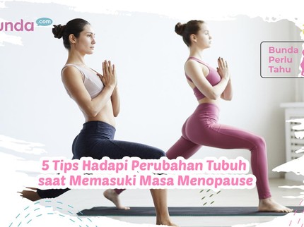 Bunda Perlu Tahu, 5 Tips Hadapi Perubahan Tubuh saat Memasuki Masa Menopause