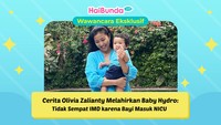 Cerita Olivia Zalianty Melahirkan Baby Hydro: Tidak Sempat IMD karena Bayi Masuk NICU