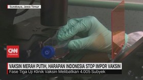 VIDEO: Vaksin Merah Putih, Harapan Indonesia Stop Impor Vaksin
