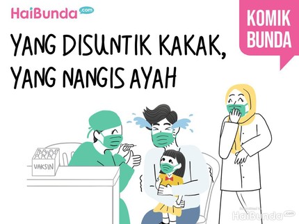 Yang Disuntik Kakak, Yang Nangis Ayah