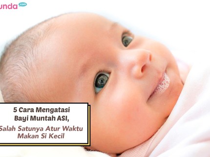 5 Cara Mengatasi Bayi Muntah ASI, Salah Satunya Atur Waktu Makan Si Kecil