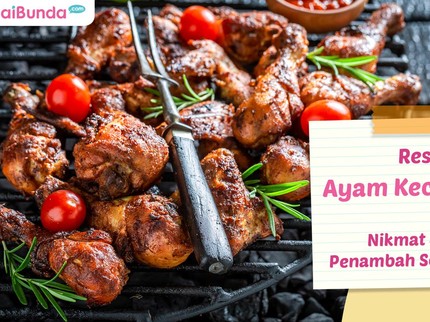 Resep Ayam Kecap Pedas, Nikmat & Gurih Penambah Selera Makan