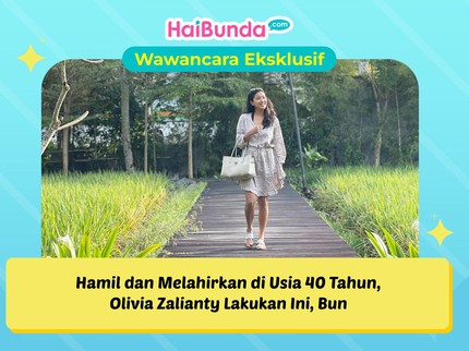 Hamil dan Melahirkan di Usia 40 Tahun, Olivia Zalianty Lakukan Ini, Bun